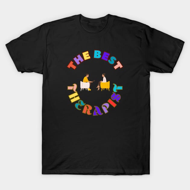 The Best Therapist Therapy Healing Appreciation T-Shirt by Jo3Designs